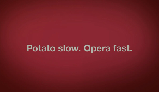 Opera plus rapide qu'une patate